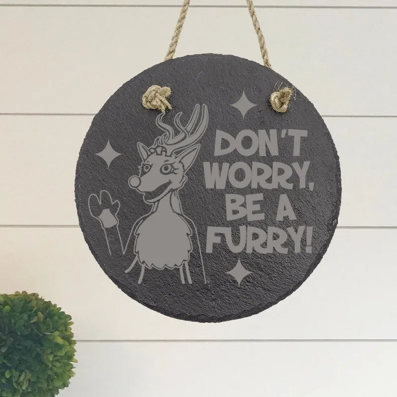 Don't Worry Furry Sign
